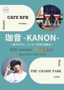 Poster for Cafe KFK promoting a Kanon live music event with coffee imagery date July 11 2026 open 1530 start 1600 featuring The Charm Park