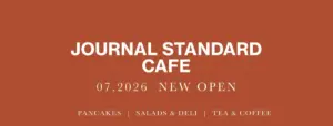 Journal Standard Cafe announces new opening in July 2026 with pancakes salads  deli tea and coffee offerings on a rust background
