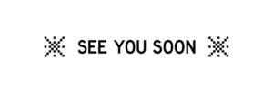 See you soon on a decorative sign flanked by pixel stars